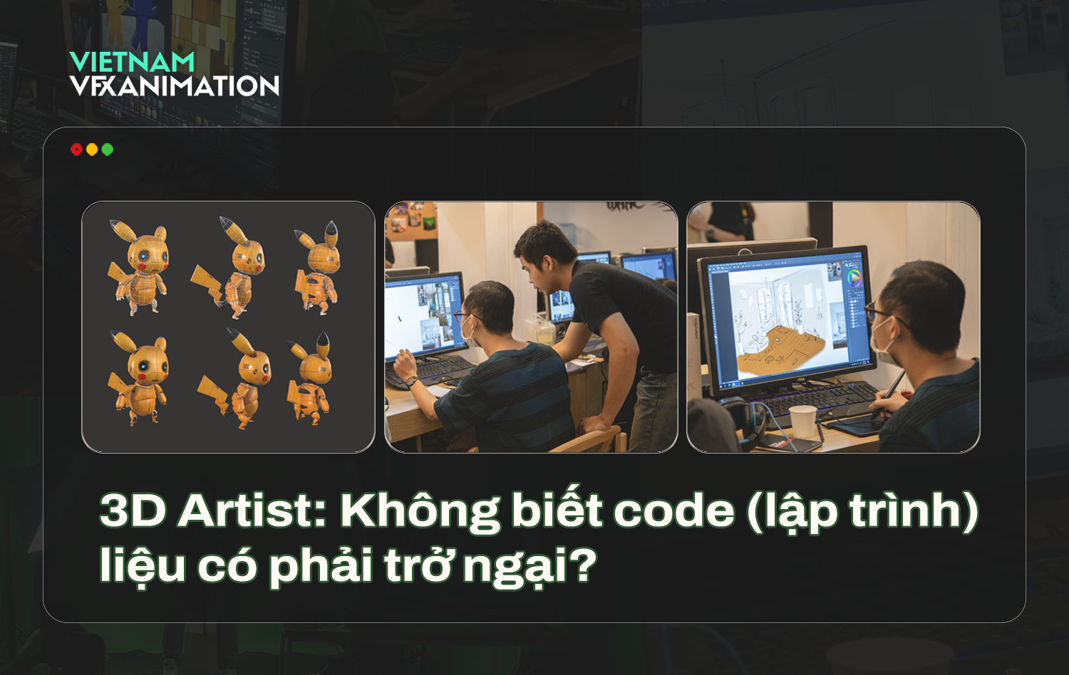 thumb-3d-artist-khong-biet-code-lap-trinh-lieu-co-phai-tro-ngai